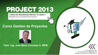 CURSO DE GESTIÓN DE PROYECTO VIDEO 1 Introducción a la Gestión de Proyectos