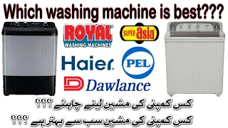 Which washing machine is best? QUALITY and Price wise in 2023 ? DAWLANCE ? HAIER ? SUPERASIA ? PEL ?