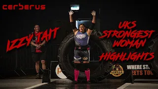 CERBERUS STRENGTH | Izzy Tait UK's Strongest Woman 2022 Highlights