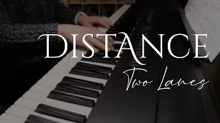 Distance - Two Lanes (Piano Cover)