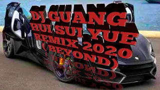 DJ GUANG HUI SUI YUE REMIX 2020 (BEYOND)