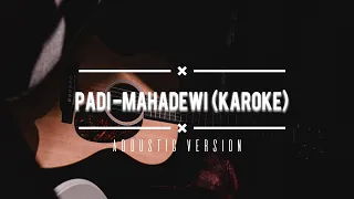 Karaoke Padi Mahadewi | Akustik version 2021