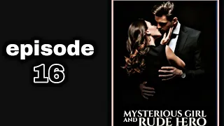 mysterious girl and rude Hero 💝 episode 16 pocket fm @grstory-lx7so #newstory2024