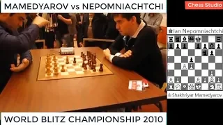 AMAZING TACTICAL!!! MAMEDYAROV vs NEPOMNIACHTCHI || WORLD BLITZ CHAMPIONSHIP 2010