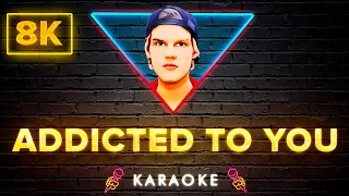 Avicii - Addicted To You | 8K Video (Karaoke Version)