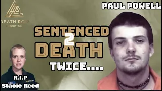 Paul Warner Powell: The ‘Stupid’ Mistake That Landed Him on Death Row Twice-Remembering Stacie Reed