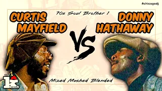 Curtis Mayfield vs. Donny Hathaway Mix