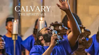 Calvary ft. Jason Nicholson-Porter | Easter Project | The Spirituals