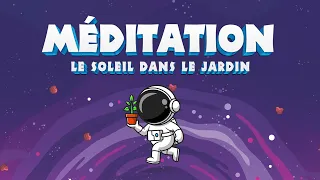 Méditation enfant  *Confiance en soi* - Le soleil dans le jardin