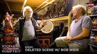 Rock & Roll Road Trip Episode 301 Deleted Scenes w/ Bob Weir