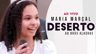 Maria Marçal - Deserto + Testemunho (Ao Vivo) - AD Brás Alagoas