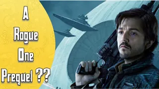 Star Wars - Rogue One Prequel ??