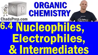 6.4 Nucleophiles, Electrophiles, and Intermediates | Organic Chemistry