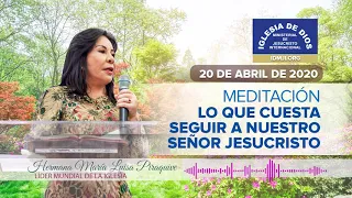 Meditación - Lo que cuesta seguir a nuestro Señor Jesucristo,  Hna. María Luisa Piraquive 20.04.2020