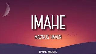 Magnus Haven - IMAHE (Lyrics)