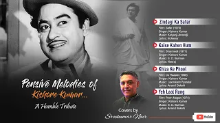 Kishore Kumar - Pensive Melodies - A Tribute To A Legend - Vol. 3 - Covers Sung by Sreekumar Nair