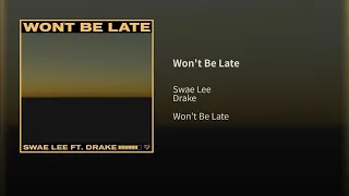 Swae Lee - Won't Be Late (Audio) ft. Drake