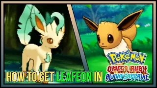 Let's Find | How & Where To Get Leafeon in Pokemon Omega Ruby and Alpha Sapphire