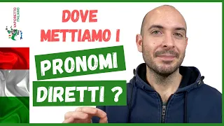 Dove metto i pronomi diretti in italiano? | La posizione dei pronomi italiani | Grammatica italiana