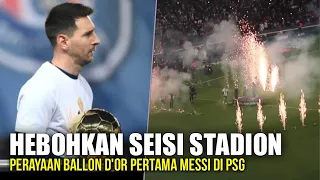 "Satu Stadion Teriak Messi" Lihatlah Perayaan Ballon d'Or Pertama Messi di PSG 😱 Messi vs Nice