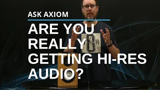 Make Sure You Are Really Getting Hi-Res Audio: Things To Check In the Playback Chain