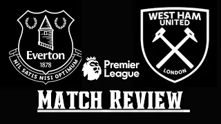 EVERTON 1-0 WEST HAM | MOYES HAS LOST THE PLOT?! | PREMIER LEAGUE | MATCH REVIEW