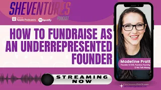 How to Fundraise as an Underrepresented Founder with Madeline Pratt