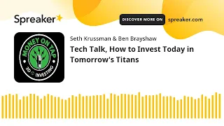 Tech Talk, How to Invest Today in Tomorrow's Titans