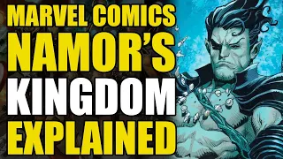 Marvel Comics: Namor’s Kingdom Explained (ComIcs Explained)