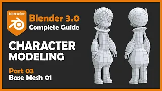 [#03] Blender 3.0 Character Modeling Tutorial - Base Mesh Modeling 1 [2022]