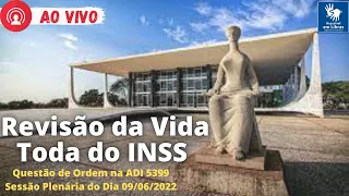 REVISÃO DA VIDA TODA INSS | Julgamento do Pleno do STF de QO na ADI 5399