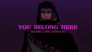 YOU BELONG HERE | GoodTimesWithScar | Secret Life animatic