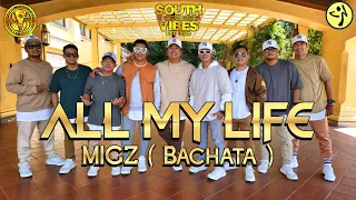 ALL MY LIFE | Migz (Bachata) | SouthVibes