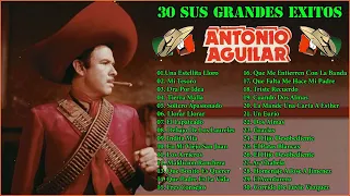 Antonio Aguilar Sus Mejores Rancheras - Antonio Aguilar Los Mejores Exitos Inolvidables Mix ( Vol.2)