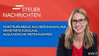 Vorsteuerabzug Heizungsanlage, Erweiterte Kürzung, Mieteinnahmen - Steuernachrichten Update 17/24