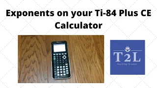EXPONENTS ON YOUR TI-84 PLUS CE CALCULATOR