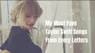 My Most Fave Taylor Swift Songs From Every Letter In The Alphabet | my personal favorites