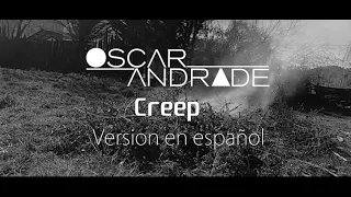 Oscar Andrade █ Creep Version En español (Radiohead)