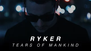 RYKER: Tears Of Mankind