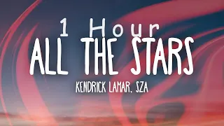 [ 1 HOUR ] Kendrick Lamar, SZA - All The Stars (Lyrics)