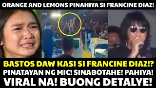 Shocking! Francine Diaz BASTOS DAW kaya PINAHIYA ng Orange and Lemons dahil SUMINGIT sa Performance!