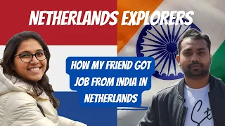 How my friend got a job in Netherlands from India? Search & Interview Process explained