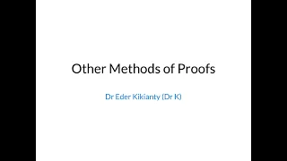 Proof Writing Series: 12-Other Methods of Proofs