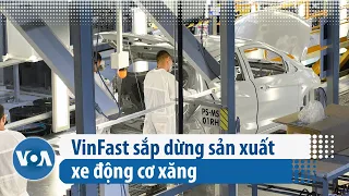 VinFast sắp dừng sản xuất xe động cơ xăng | VOA