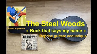 The Steel Woods "Rock that says my name" Reprise guitare acoustique