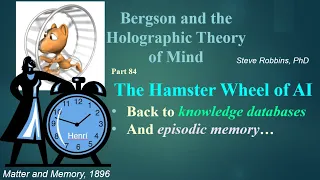Bergson Holographic - 84 - The AI Hamster Wheel