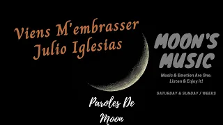 ♪ Viens M'embrasser - Julio Iglesias ♪ | Paroles | Vidéo 1080HD | Moon's Music Channel