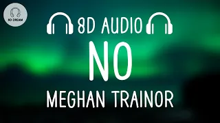 Meghan Trainor - No (8D AUDIO) “Untouchable”