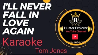 i'll never fall in love again-tom Jones -karaoke ( cover) Hunter Explorer