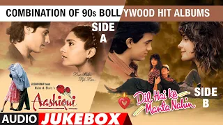 Combination Of 90’S Bollywood Hit Albums | Aashiqui & Dil Hai Ke Manta Nahin (Audio) Jukebox